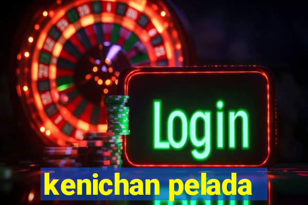 kenichan pelada